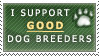 i_support_good_dog_breeders_by_nestly-d6