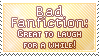 Stamp_Badfics are good laughing material by Chivi-chivikStampity